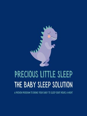 cover image of Precious Little Sleep--The Baby Sleep Solution